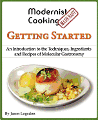 bokomslag Modernist Cooking Made Easy: Getting Started: An Introduction to the Techniques, Ingredients and Recipes of Molecular Gastronomy