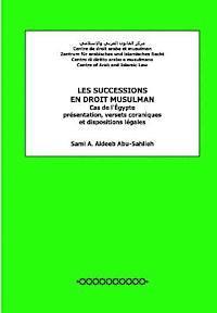 bokomslag Les Successions En Droit Musulman: Cas de l'Egypte: Présentation, Versets Coraniques Et Dispositions Légales