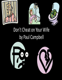 Jr. Campbell, Paul - Don't Cheat on Your Wife, Häftad