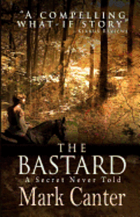 bokomslag The Bastard: A Secret Never Told