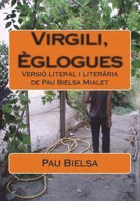 bokomslag Virgili, Èglogues: Versió literal i literària de Pau Bielsa Mialet