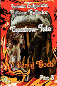 bokomslag Crossbow-Isle Y Ddraig Goch Part 3