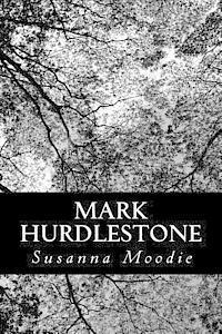 Susanna Moodie - Mark Hurdlestone: Or, The Two Brothers, Häftad