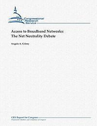 Access to Broadband Networks: The Net Neutrality Debate 1