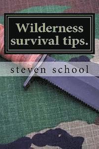 Wilderness survival tips.: my own experience 1