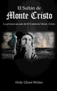bokomslag El Sultan de Monte Cristo: La primera secuela del Conde de Monte Cristo