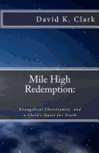 bokomslag Mile High Redemption: Evangelical Christianity and a Child's Quest for Truth