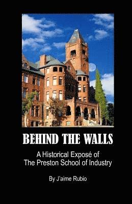 Behind The Walls: A Historical Exposé of The Preston School of Industry 1