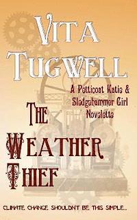 bokomslag The Weather Thief: A Petticoat Katie & Sledgehammer Girl Novelette