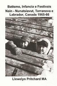 Batismo, Infancia e Festivais Nain - Nunatsiavut, Terranova e Labrador, Canada 1965-66 1