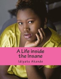 bokomslag A Life inside the Insane