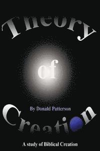 Donald L. Patterson Jr - Theory of Creation, Häftad