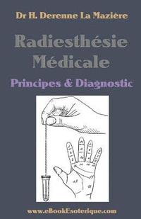 bokomslag Radiesthesie Medicale: Principes & Diagnostics