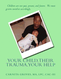 bokomslag Your child, their trauma, your help: what you can do to help