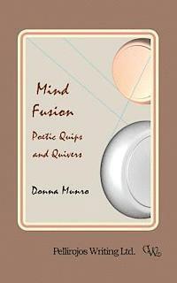 bokomslag Mind Fusion: Poetic Quips and Quivers