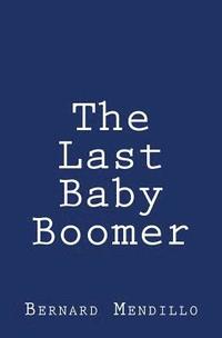 bokomslag The Last Baby Boomer