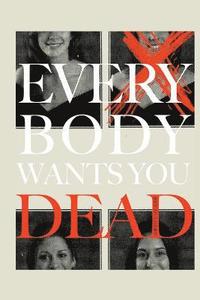 bokomslag Everybody Wants You Dead