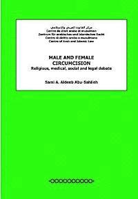 Male and Female Circumcision: Religious, Medical, Social and Legal Debate 1