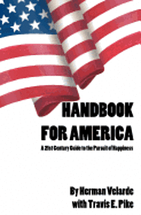 bokomslag Handbook for America: a 21st Century Guide to the Pursuit of Happiness