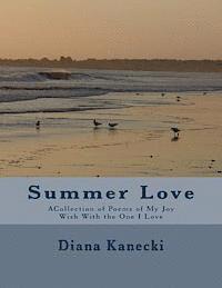 bokomslag Summer Love: ACollection of Poems of My Joy Wish With the One I Love