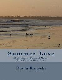 bokomslag Summer Love: ACollection of Poems of My Joy Wish With the One I Love