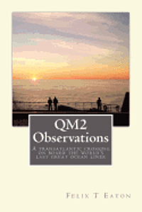 QM2 Observations: A transatlantic crossing on board one of the world's last ocean liners is a great opportunity to observe people and their behaviour. 1