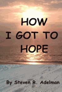 How I Got To Hope 1