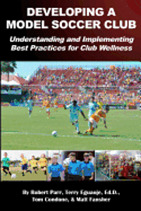 bokomslag Developing a Model Soccer Club: Understanding and Implementing Best Practices for Club Wellness