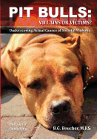 B. G. Boucher, Kyla Duffy - Pit Bulls: Villains or Victims?, Häftad. Tillgänglighet: Lägg i varukorg
