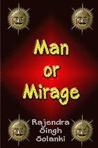 Man Or Mirage: A Mystery Of Life 1