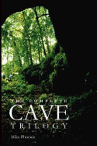 bokomslag The Complete Cave Trilogy: The Exploration and Exploitation of Mammoth Cave in the 19th Century