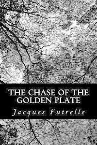 Jacques Futrelle - The Chase of the Golden Plate, Häftad. Tillgänglighet: Lägg i varukorg
