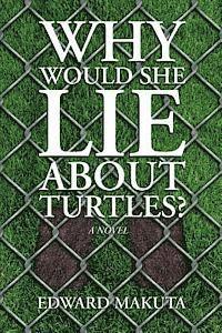 Why Would She Lie About Turtles? 1