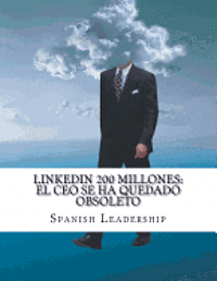 bokomslag Linkedin 200 millones: EL CEO se ha quedado obsoleto