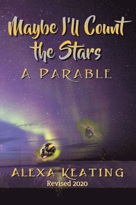 Alexa Renae Keating - Maybe I'll Count the Stars, Häftad