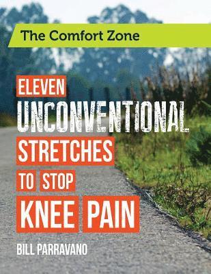 bokomslag The Comfort Zone: Eleven Unconventional Stretches to Stop Knee Pain