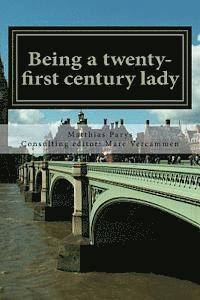 Being a twenty-first century lady: A comprehensive guide 1