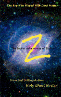 bokomslag The Boy Who Played With Dark Matter: Secret Adventures of Zeddy