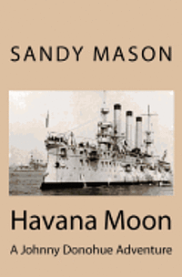 bokomslag Havana Moon: A Johnny Donohue Adventure