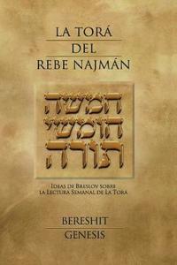 bokomslag La Tora del Rebe Najman - Genesis: Ideas de Breslov sobre la Lectura Semanal de la Tora