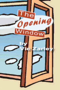 Vic Zarley - The Opening Window: My Journey from New Age Back to Christianity, Häftad
