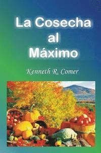 bokomslag La Cosecha al Maximo