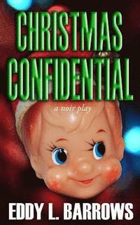 bokomslag Christmas Confidential: a Christmas noir play