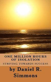 bokomslag One Million Hours of Isolation: Striving towards Success