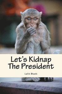 bokomslag Let's Kidnap The President