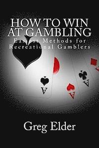 How to Win at Gambling: Easiest Methods for Recreational Gamblers 1