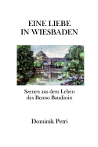 bokomslag Eine Liebe in Wiesbaden: Szenen aus dem Leben des Benno Baudissin