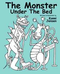 bokomslag The Monster Under The Bed: Written and illustrated by Konni Jensen