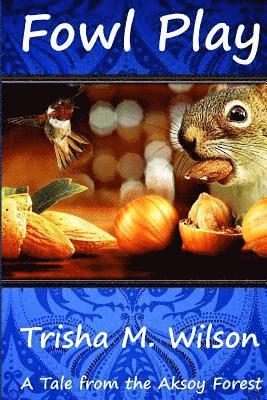 Trisha M. Wilson - Fowl Play, Häftad