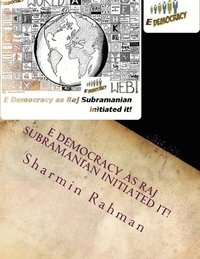 bokomslag E Democracy as Raj Subramanian initiated it!